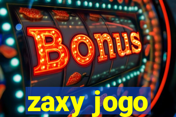 zaxy jogo